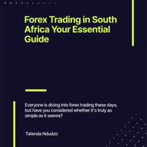Forex Trading in South Africa: Your Essential Guide
